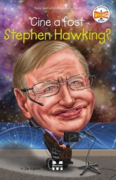 Cine a fost Stephen Hawking?